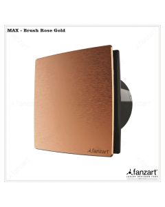 Max 6” Brush Rose Gold- Ventilating Premium Exhaust Fan with Ultra Silent Technology